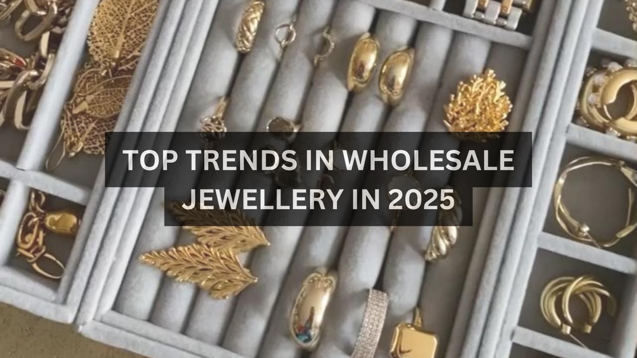 Top Trends in Wholesale Jewelry in 2025