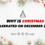 Why is Christmas Celebrated on December 25th?